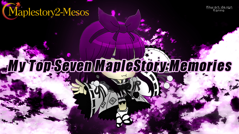 My Top Seven MapleStory Memories